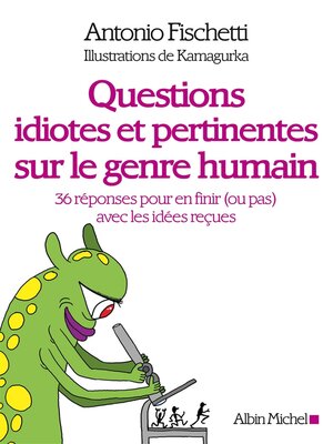 cover image of Questions idiotes et pertinentes sur le genre humain